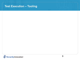 Test Execution – Tooling




                           9
 