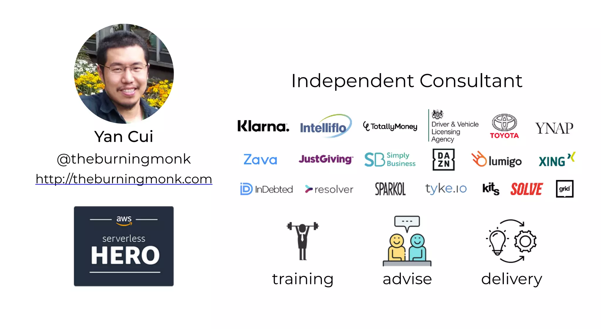 Yan Cui
http://theburningmonk.com
@theburningmonk
Independent Consultant
advisetraining delivery
 