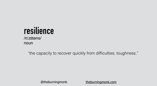 @theburningmonk theburningmonk.com
“the capacity to recover quickly from difﬁculties; toughness.”
resilience
/rɪˈzɪlɪəns/
...