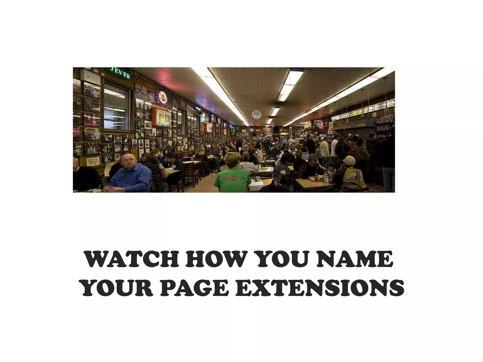 WATCH HOW YOU NAME
YOUR PAGE EXTENSIONS