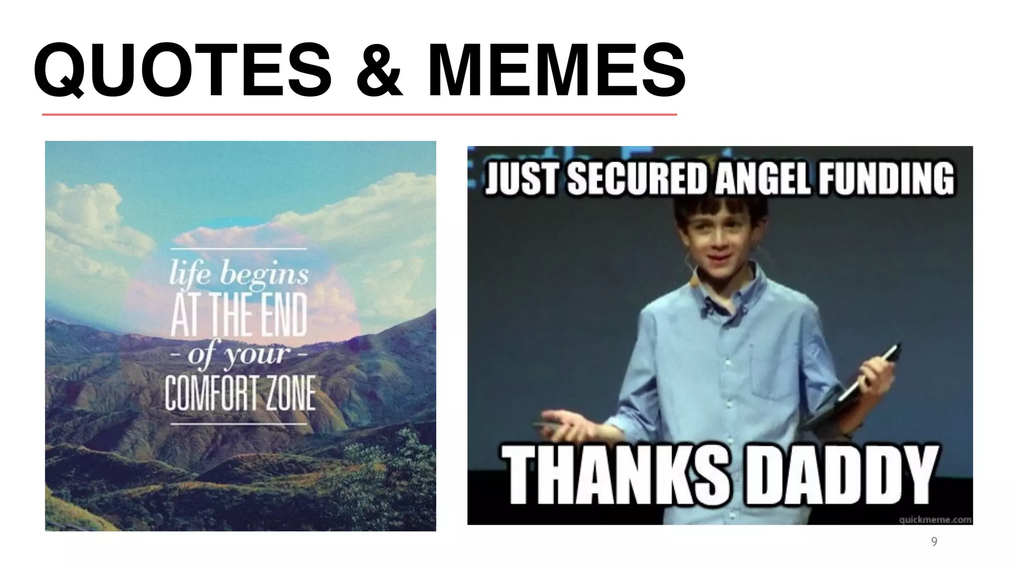 9
QUOTES & MEMES
 