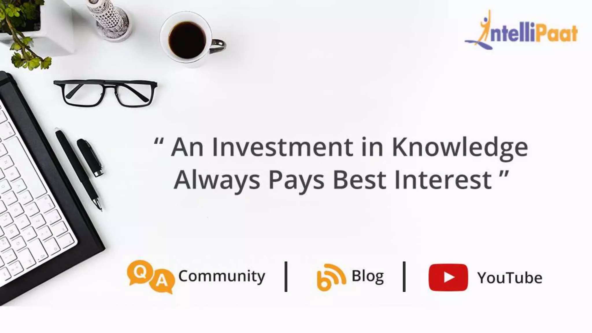 Copyright IntelliPaat, All rights reserved
 