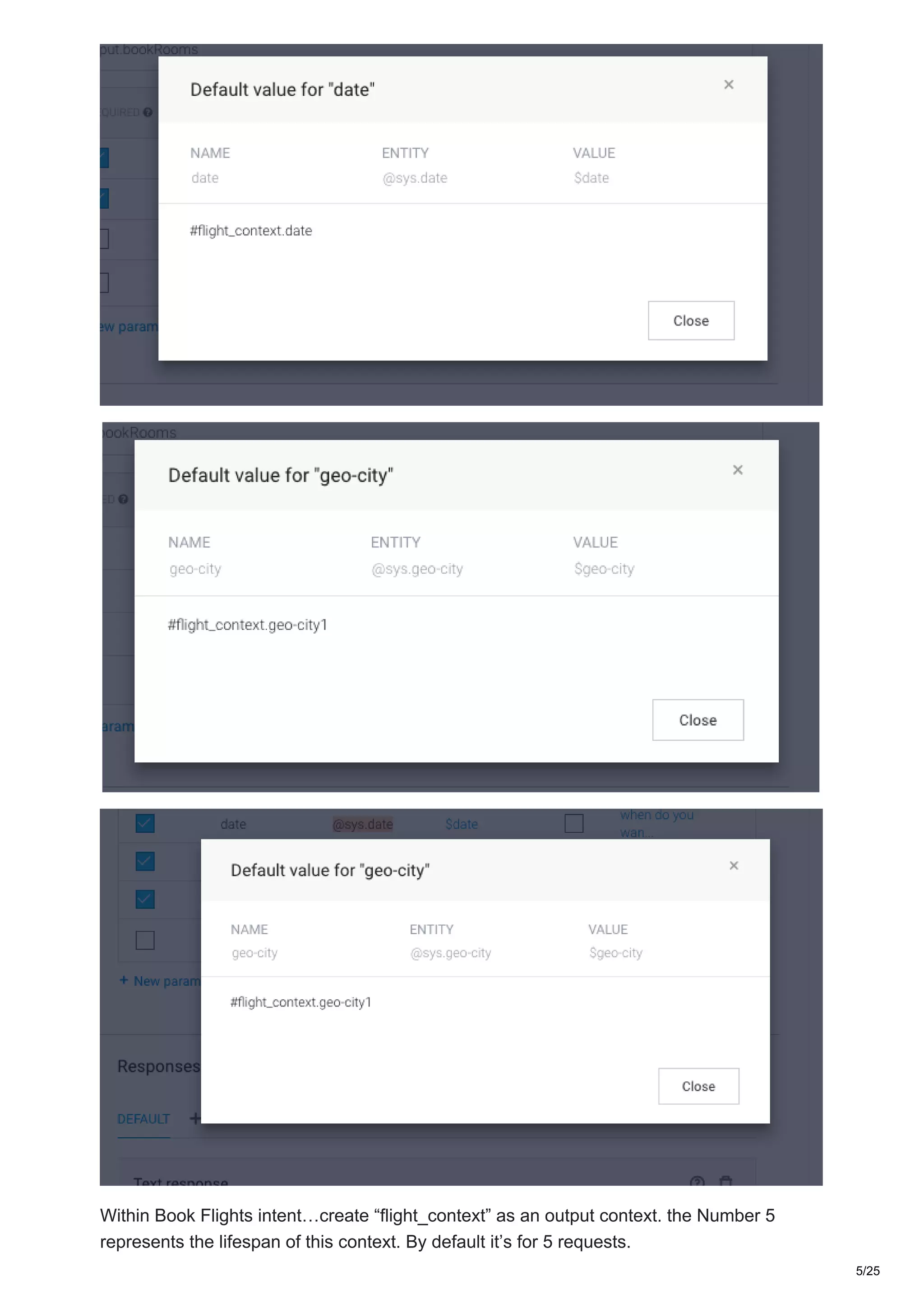 Within Book Flights intent…create “flight_context” as an output context. the Number 5
represents the lifespan of this context. By default it’s for 5 requests.
5/25
 