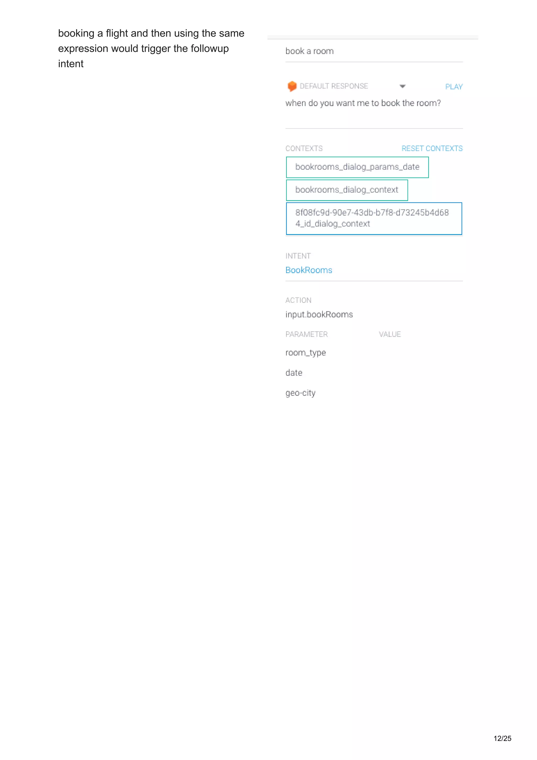 booking a flight and then using the same
expression would trigger the followup
intent
12/25
 