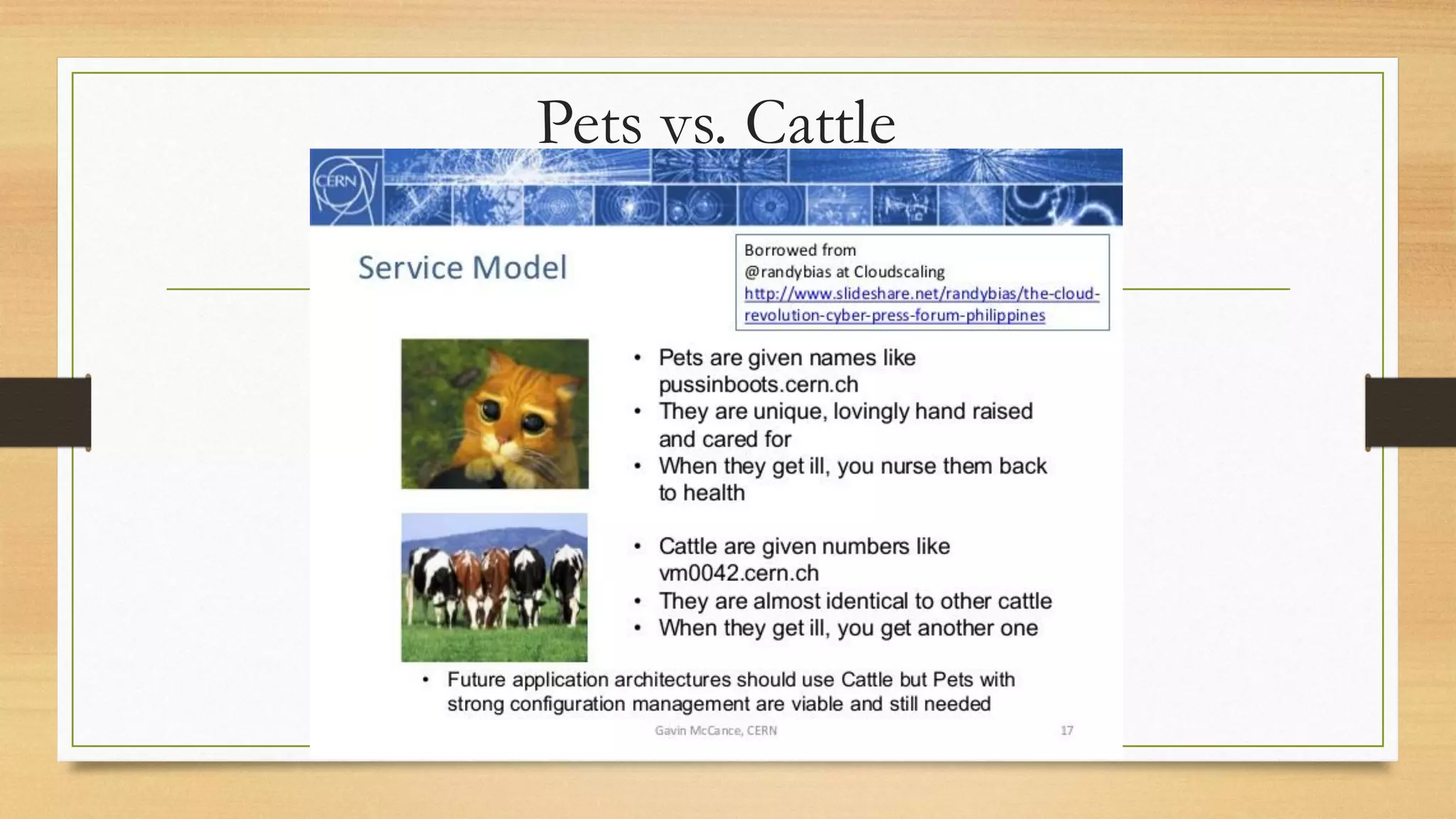 Pets vs. Cattle
 