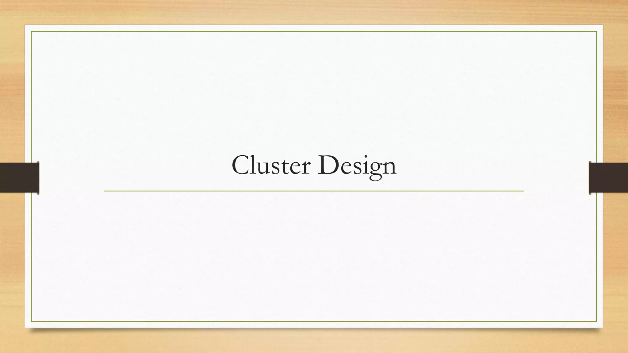 Cluster Design
 