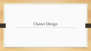 Cluster Design
 