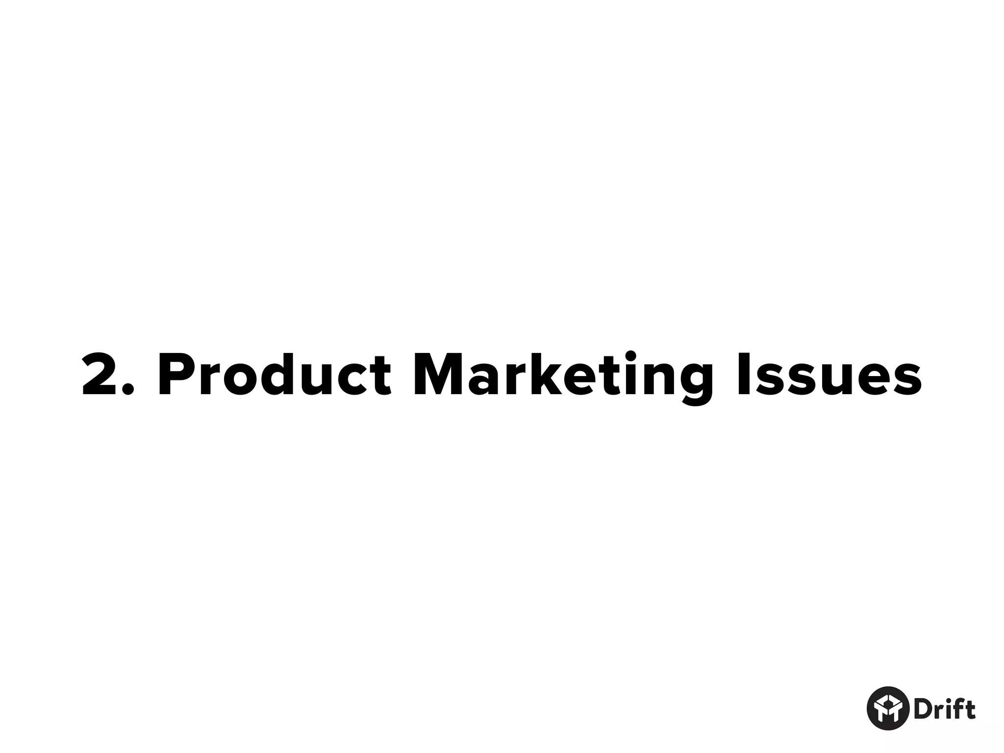 2. Product Marketing Issues
 