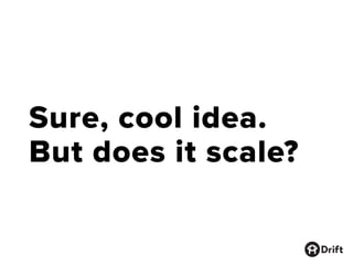 Sure, cool idea.
But does it scale?
 