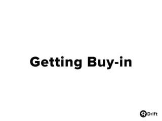 Getting Buy-in
 
