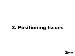 3. Positioning Issues
 