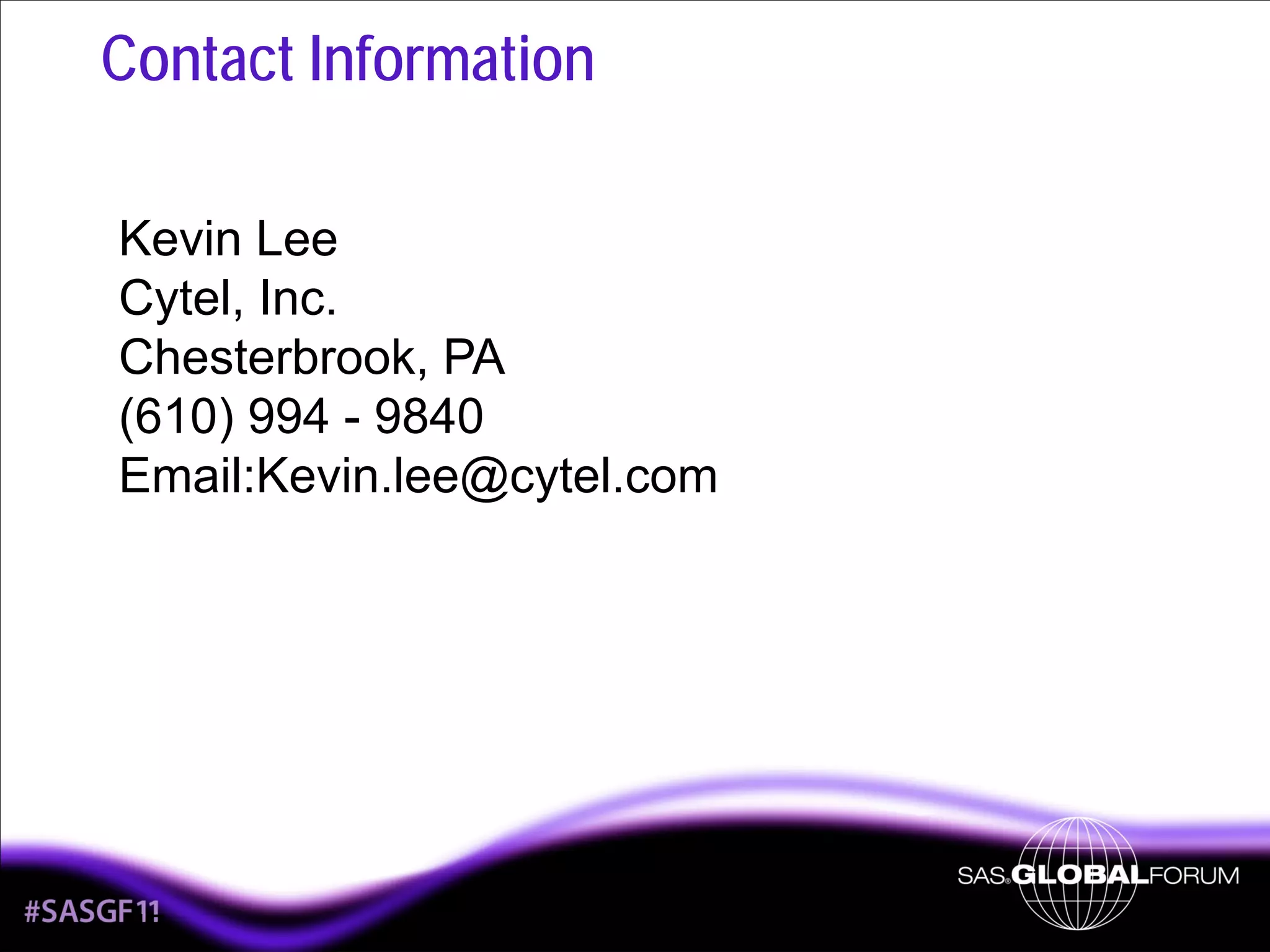 Contact Information
Kevin Lee
Cytel, Inc.
Chesterbrook, PA
(610) 994 - 9840
Email:Kevin.lee@cytel.com

17

 