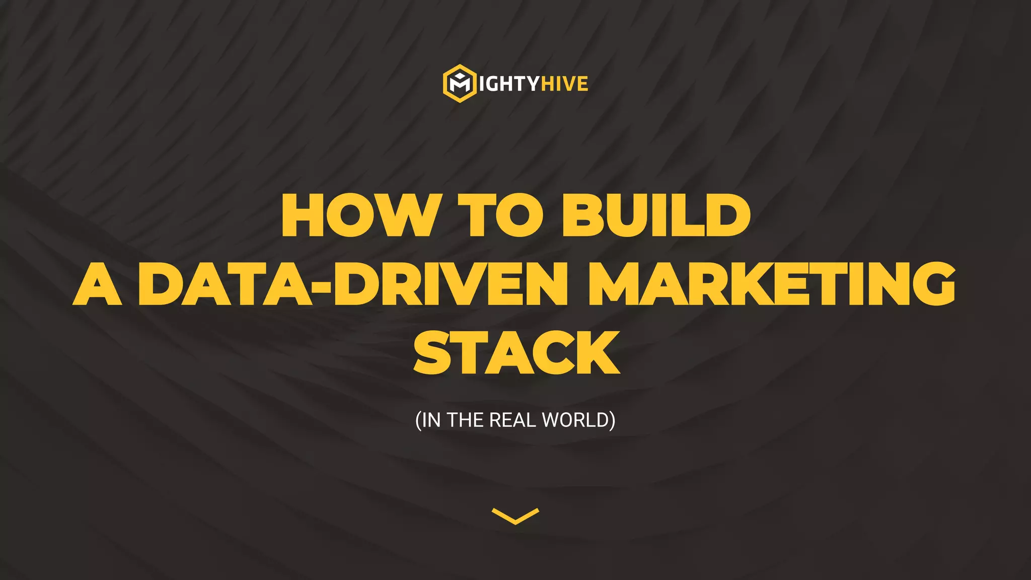 HOW TO BUILD
A DATA-DRIVEN MARKETING
STACK
(IN THE REAL WORLD)
 