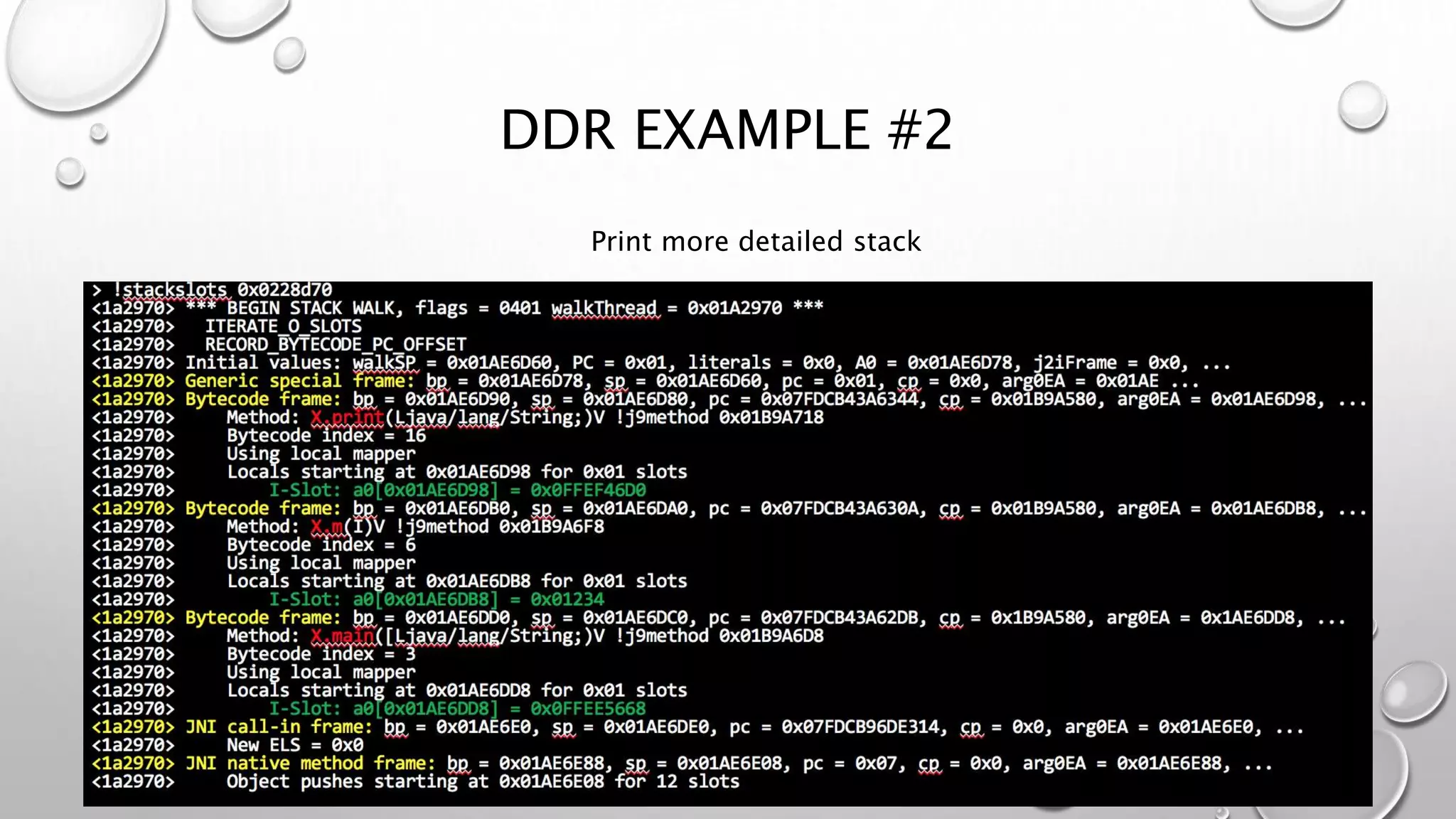 DDR EXAMPLE #2
Print more detailed stack
 