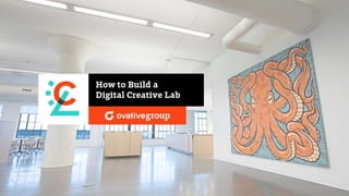 How to Build a Digital Creative Lab