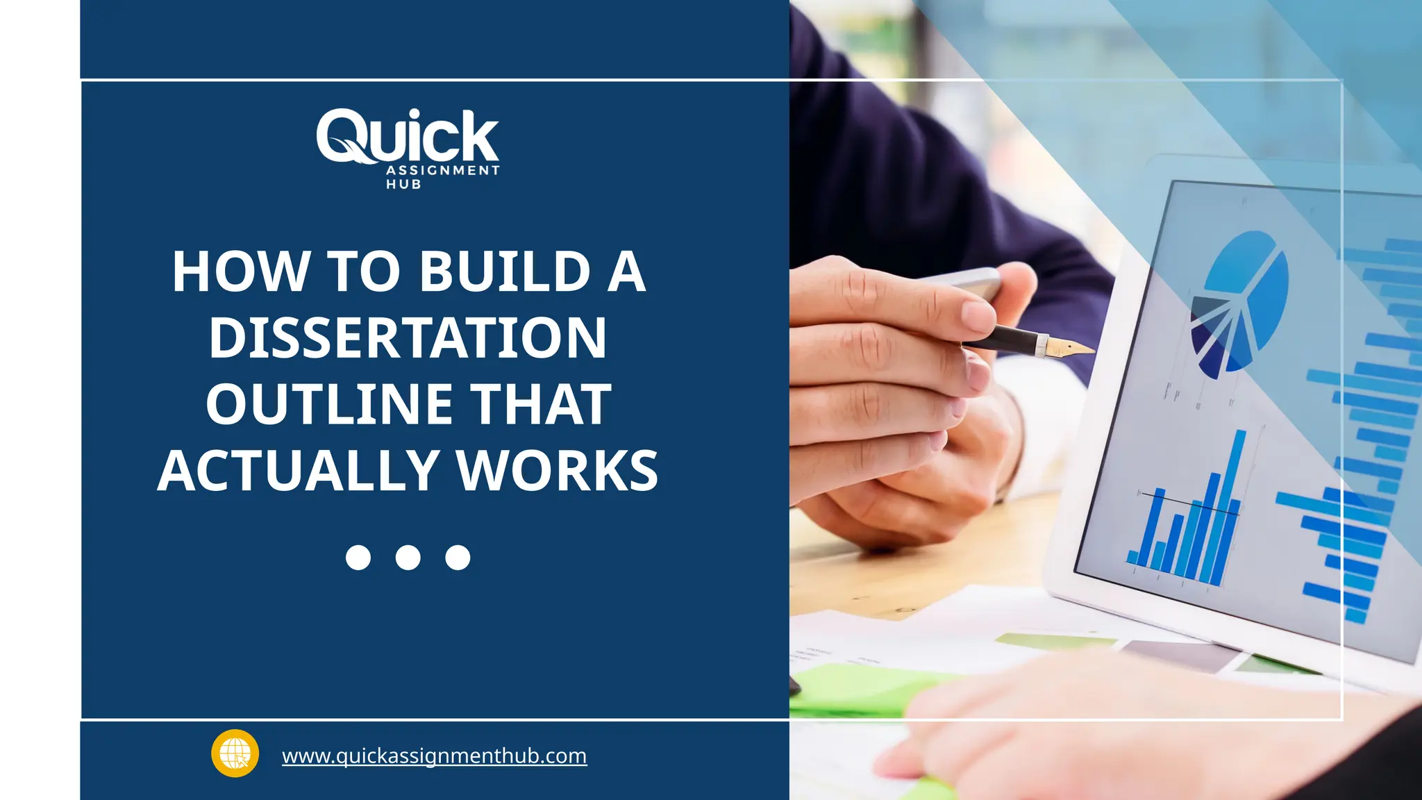HOW TO BUILD A
DISSERTATION
OUTLINE THAT
ACTUALLY WORKS
www.quickassignmenthub.com
 