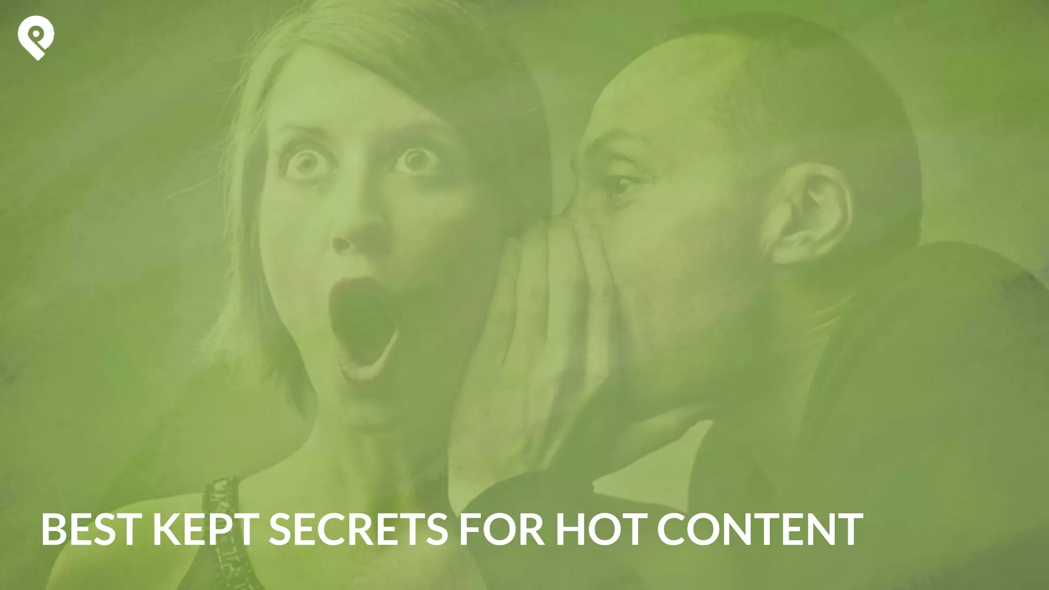 BEST KEPT SECRETS FOR HOT CONTENT
 