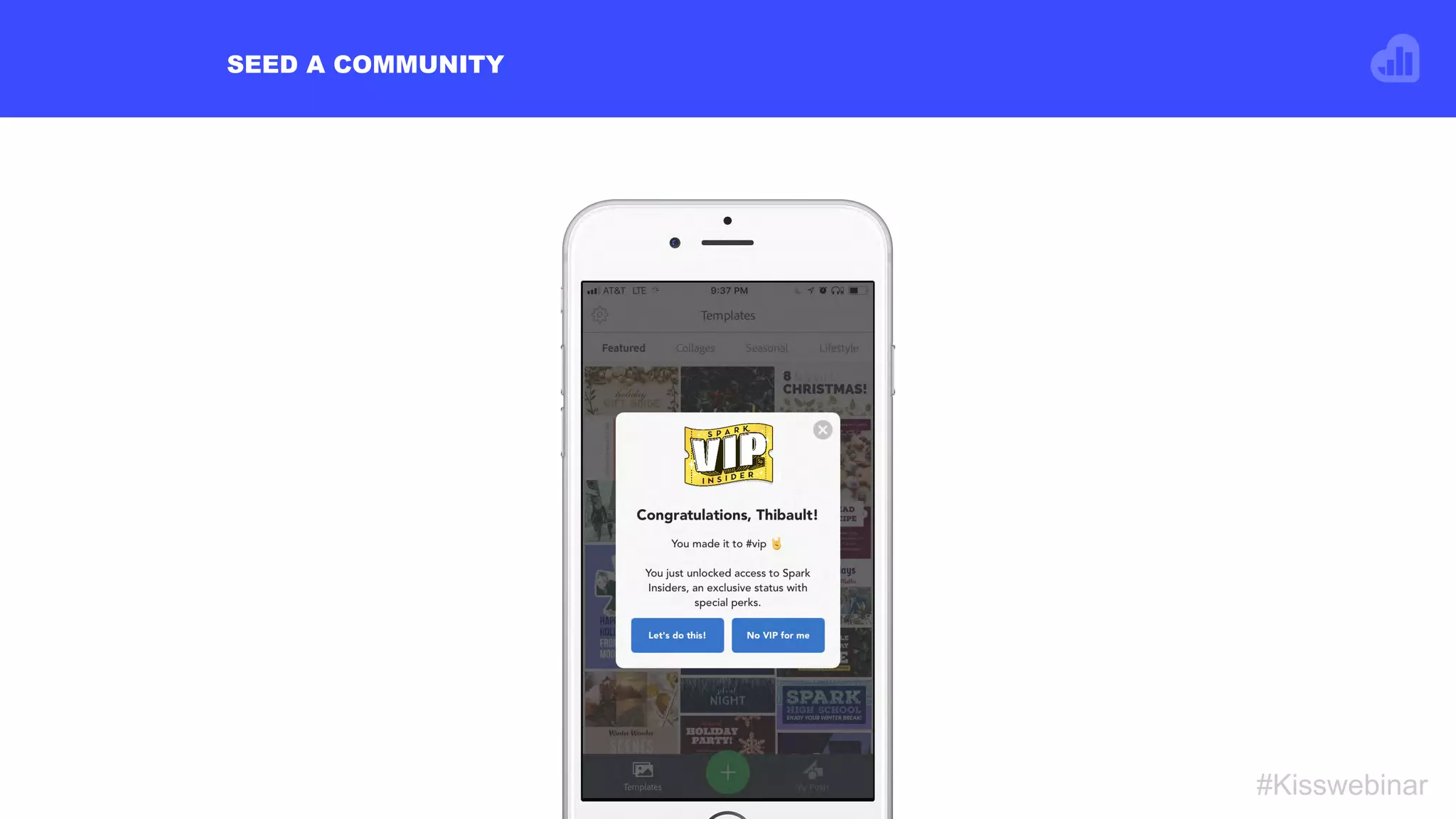 SEED A COMMUNITY
#Kisswebinar
 