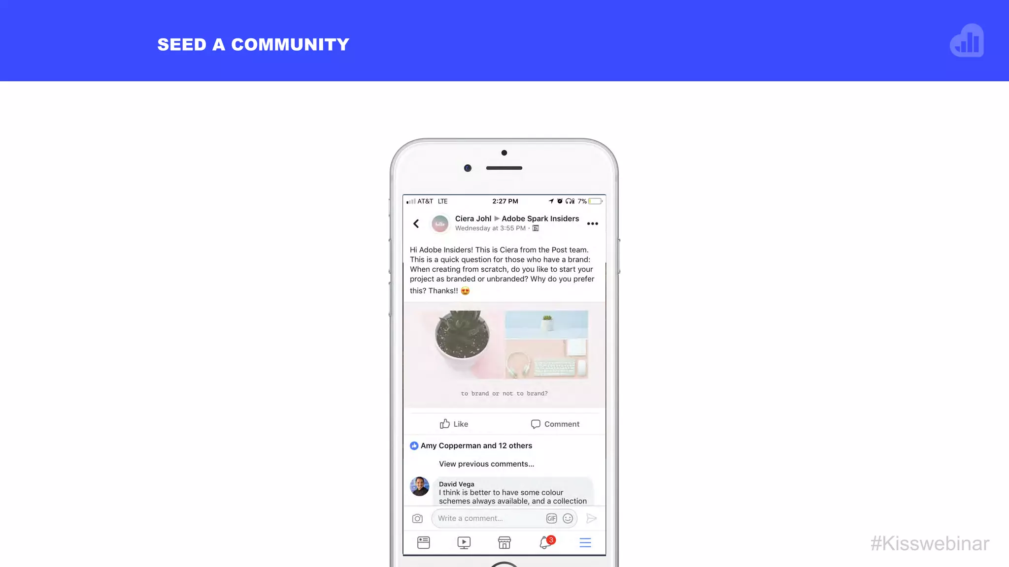 SEED A COMMUNITY
#Kisswebinar
 