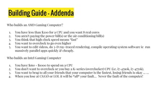 Building Guide - Addenda
Who builds an AMD Gaming Computer?
1. You have less than $200 for a CPU and you want 8 real cores...