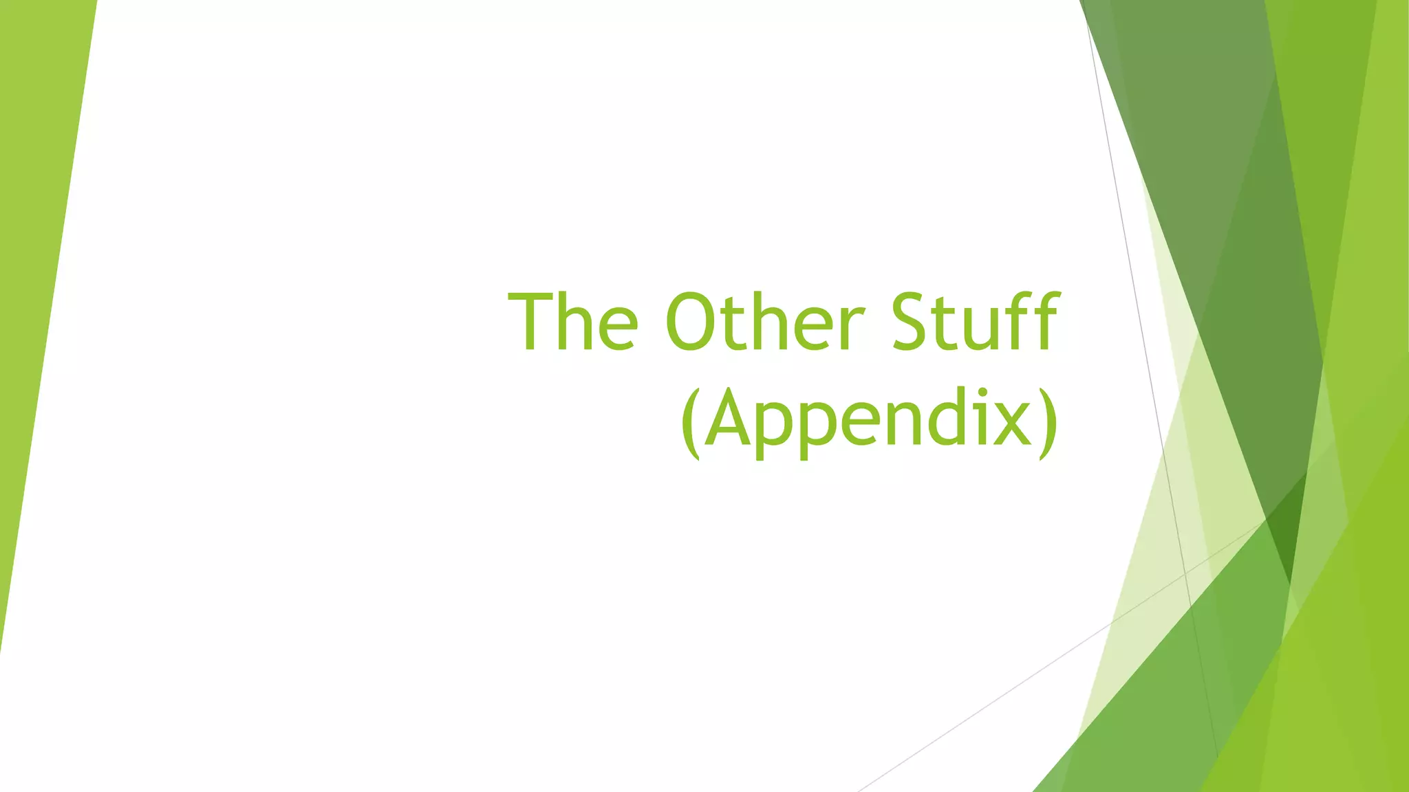 The Other Stuff
(Appendix)
 