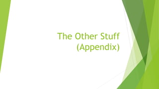 The Other Stuff
(Appendix)
 