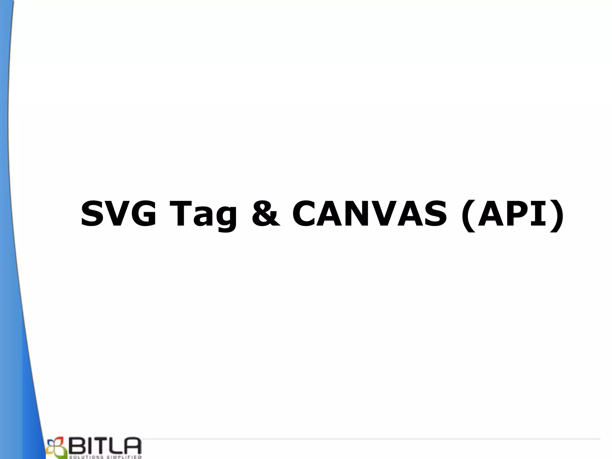 SVG Tag & CANVAS (API)
 