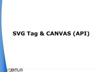 SVG Tag & CANVAS (API)
 