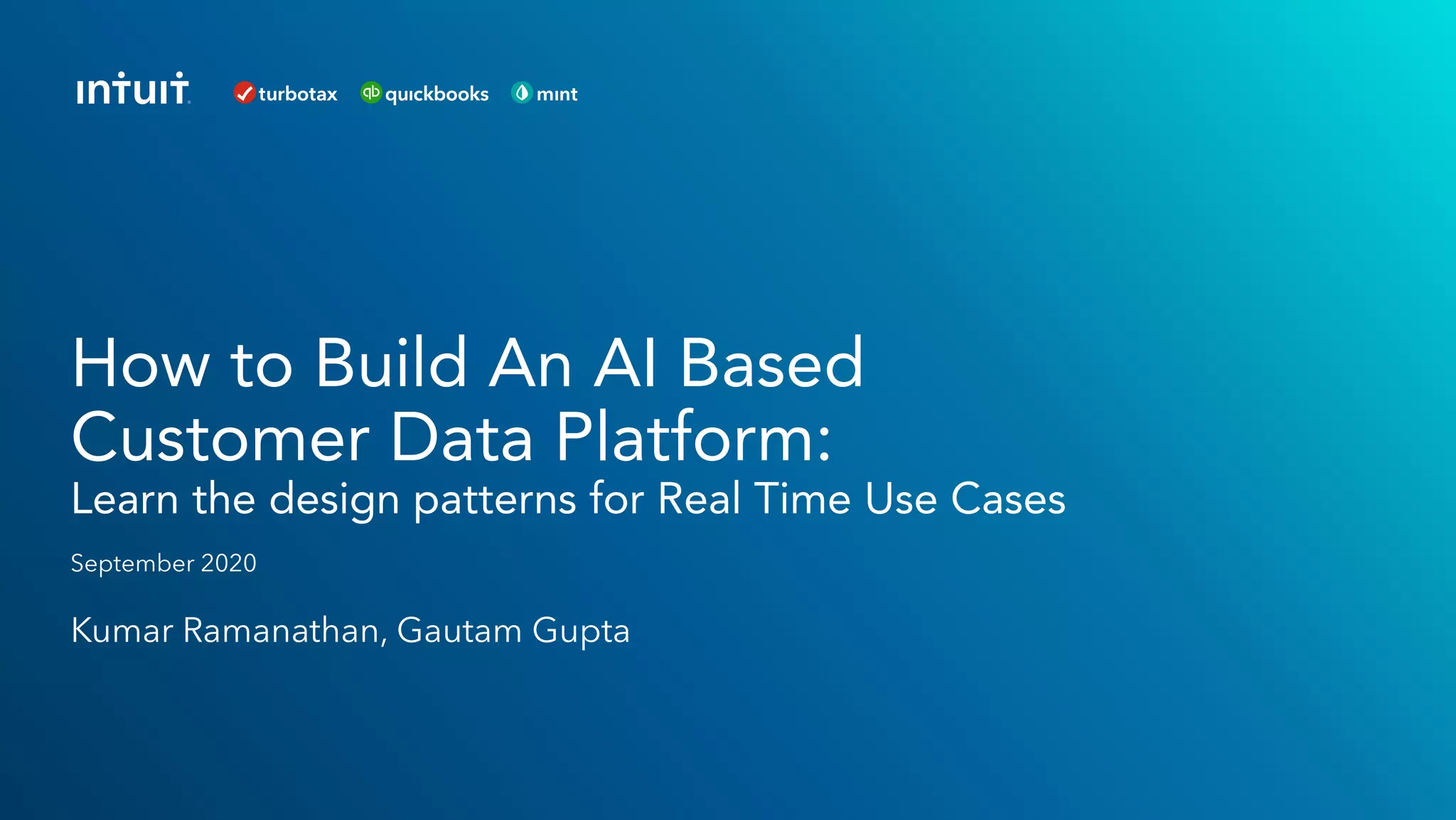 Kumar Ramanathan, Gautam Gupta How to Build An AI Based Customer Data Platform: Learn the design patterns for Real Time Use Cases September 2020 