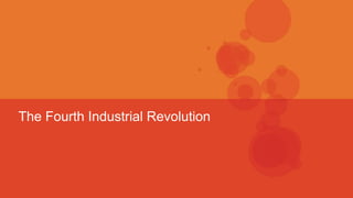 The Fourth Industrial Revolution
 