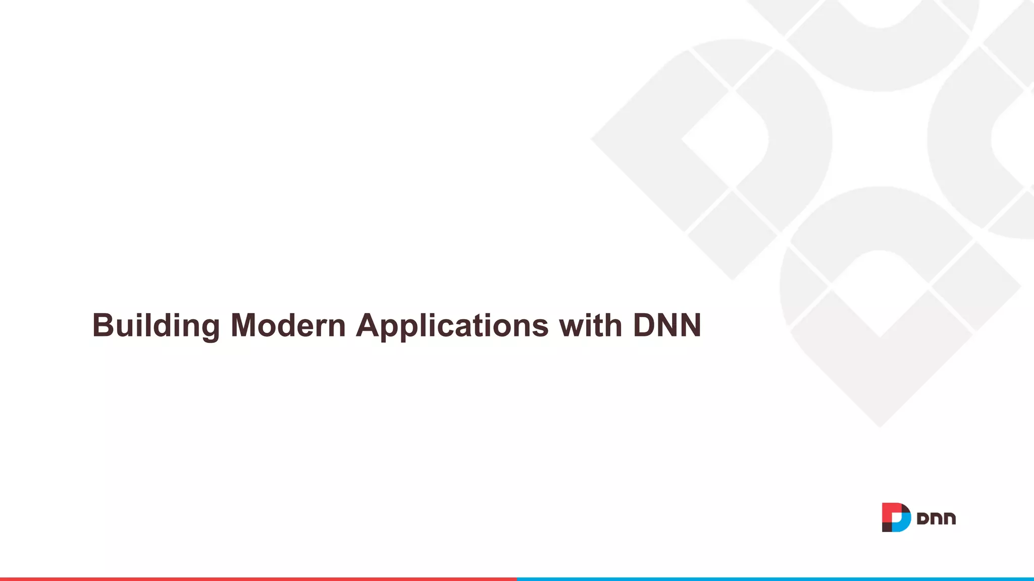 Building Modern Applications with DNN 