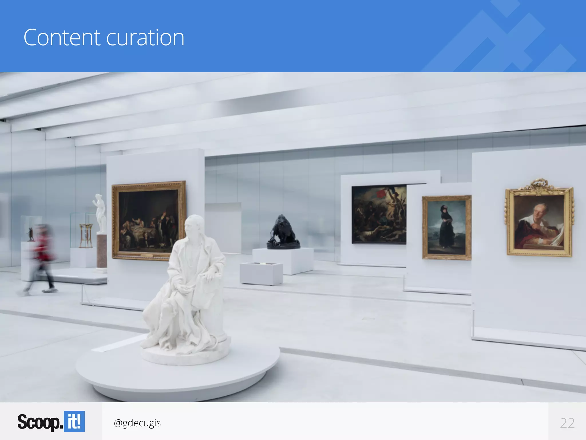 @gdecugis 22
Content curation
 