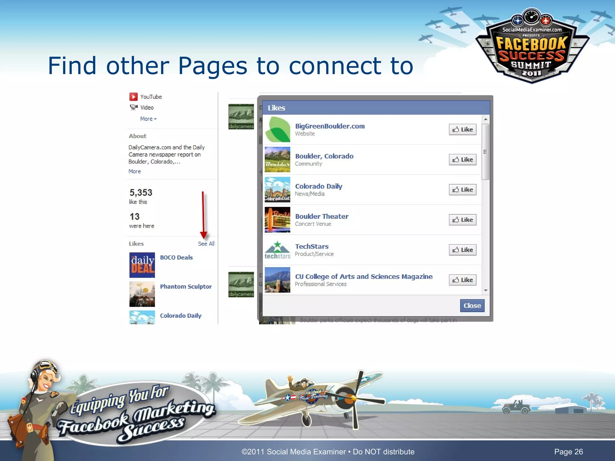 Find other Pages to connect to




               ©2011 Social Media Examiner • Do NOT distribute   Page 26
 