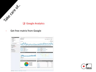  Google Analytics
- Get free matrix from Google
 
