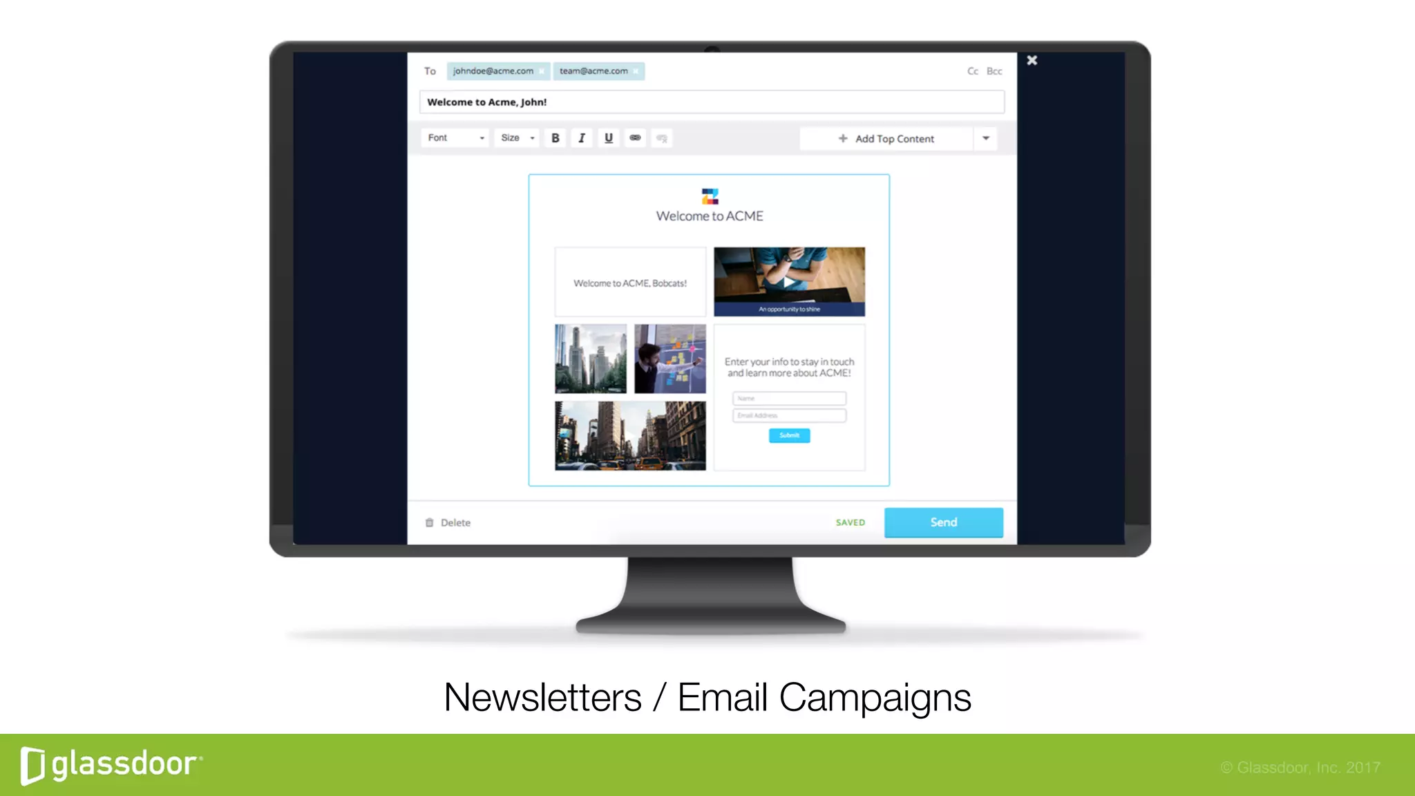 © Glassdoor, Inc. 2017
Newsletters / Email Campaigns
 