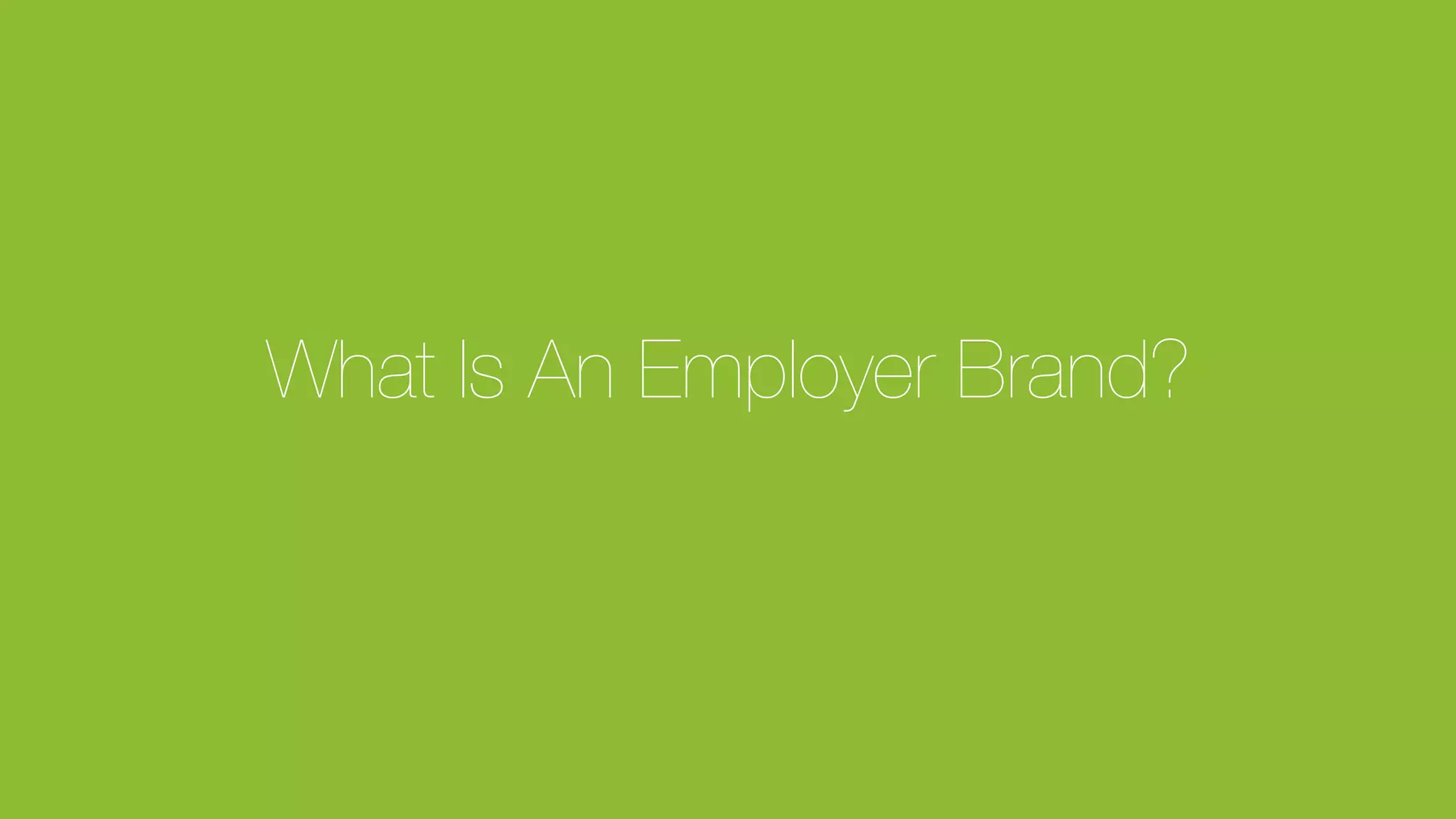 © Glassdoor, Inc. 2017
What Is An Employer Brand?
 