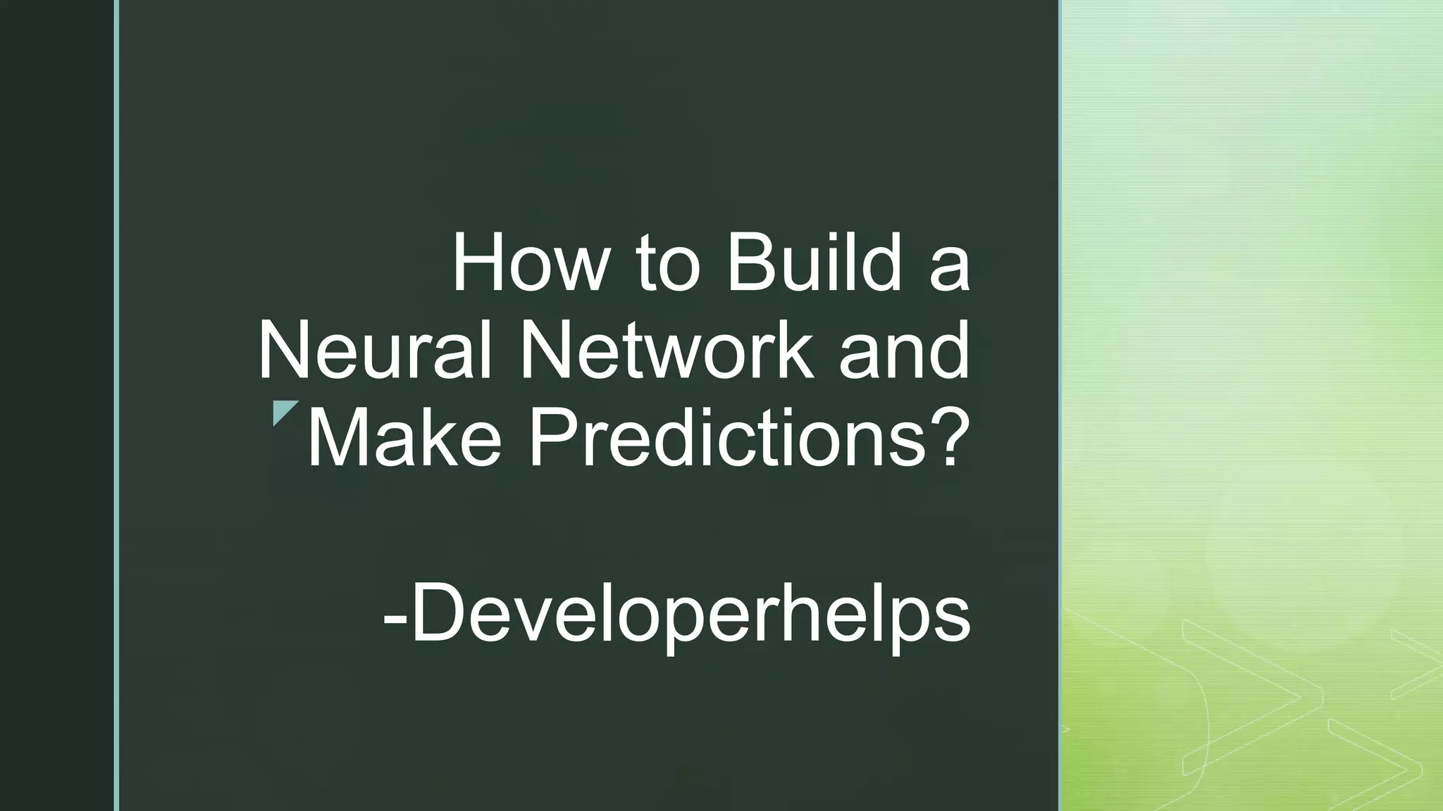 How to Build a Neural Network and Make Predictions | PPT