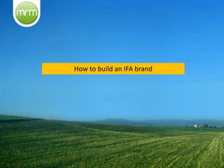 How to build an IFA brand 