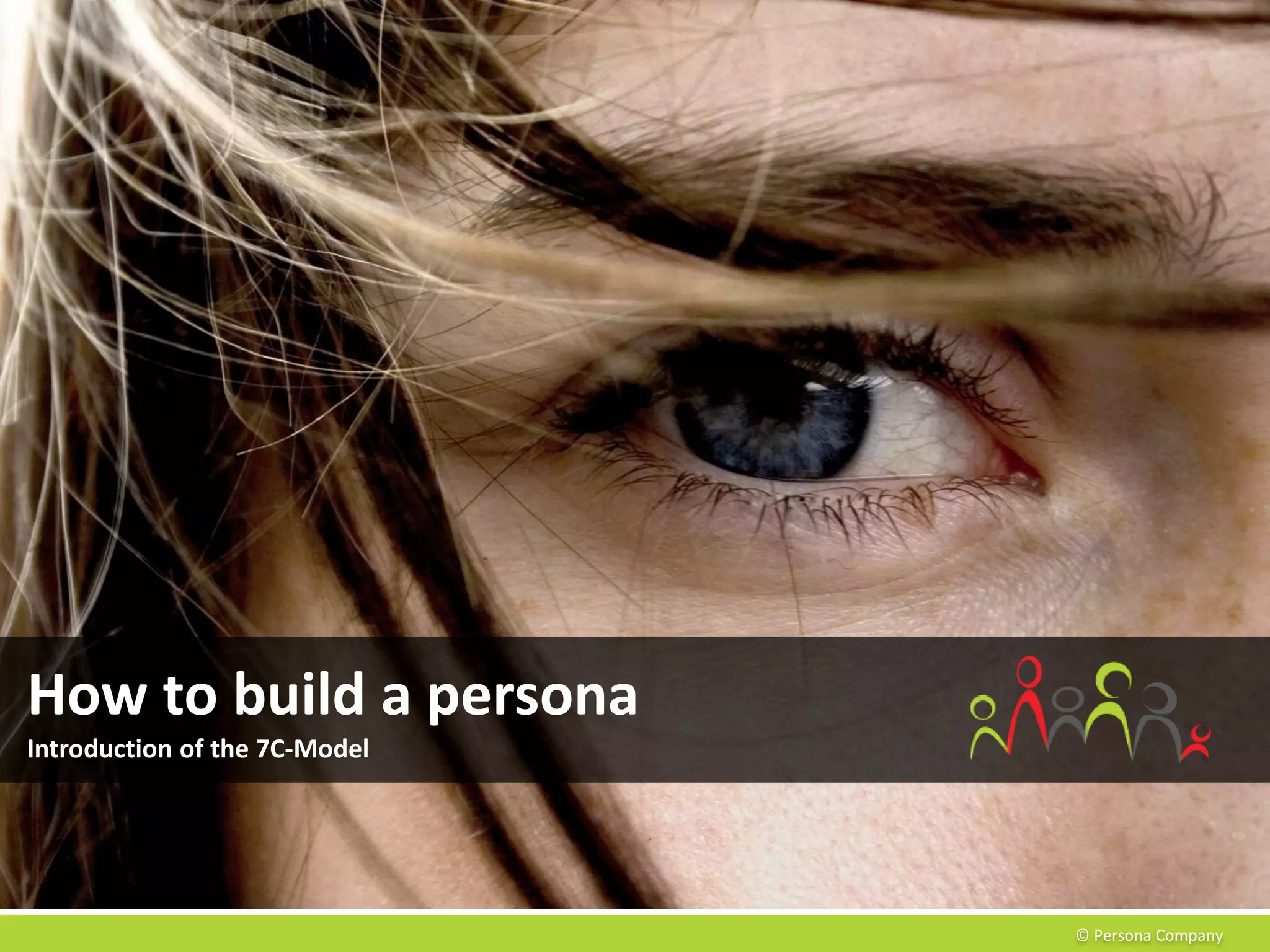 How to build a persona - Introduction of the 7C model | PPT