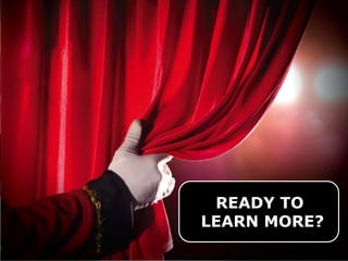 learn more?
                                                                 to

             READY                                                               READY TO
                                                                                LEARN MORE?
Image by Tim Forbes http://www.flickr.com/photos/bpuppy/188786826/sizes/l/in/photostream/
 