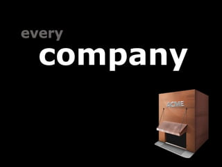 every
  company
 