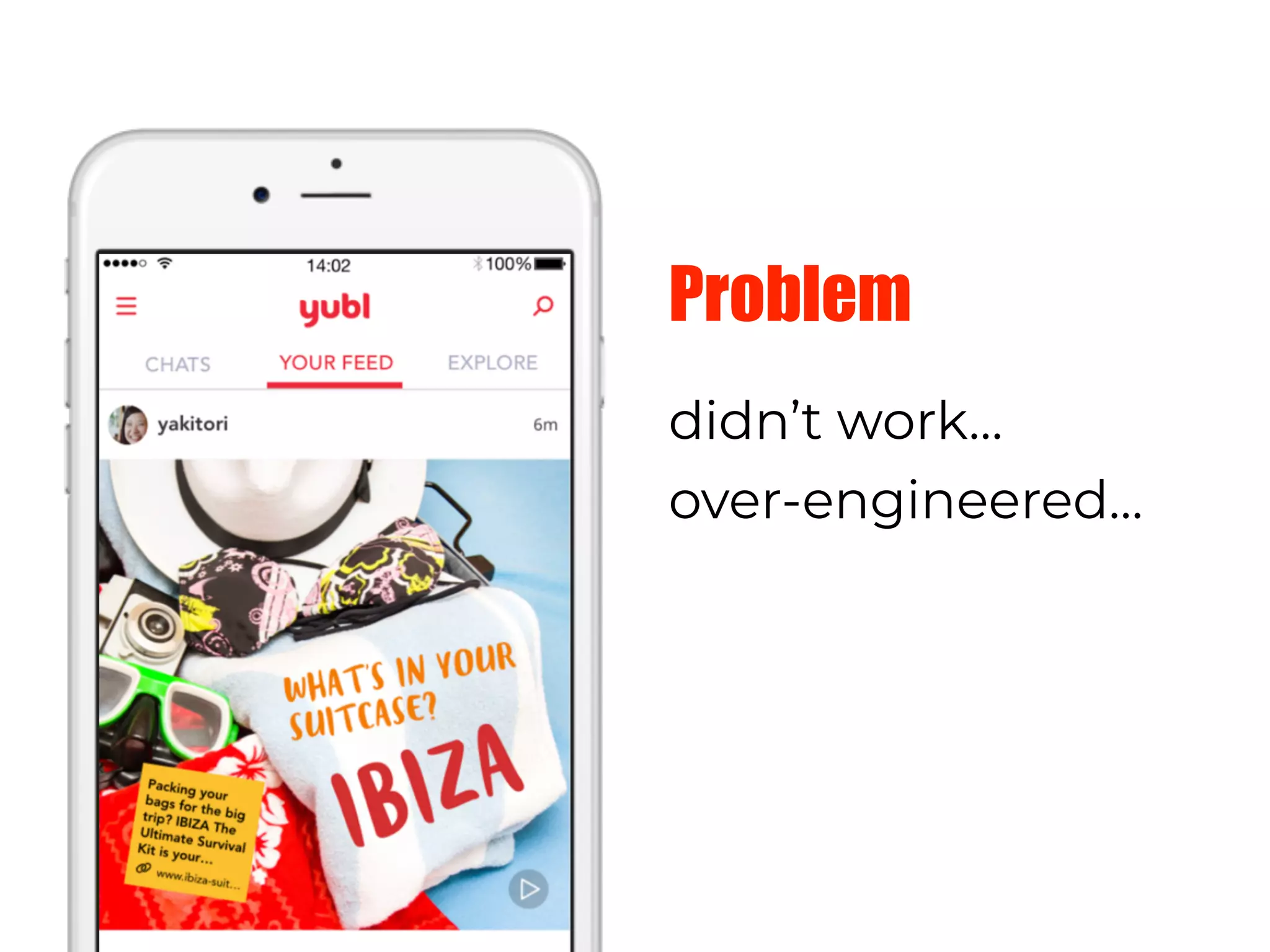 Problem
didn’t work…
over-engineered…
 