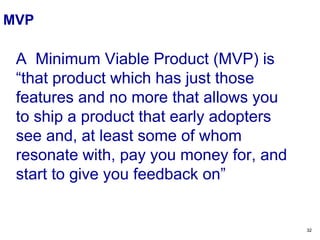 32
MINIMUM VIABLE PRODUCT (MVP)
 