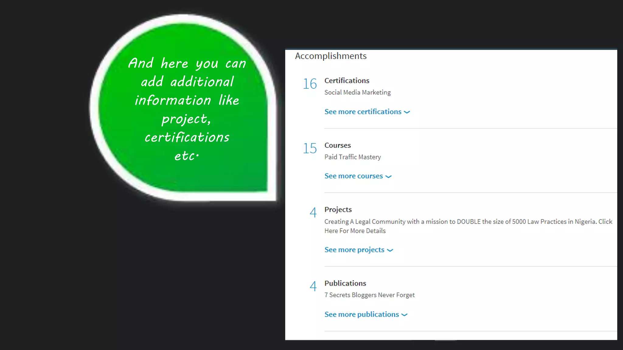 And here you can
add additional
information like
project,
certifications
etc.
 