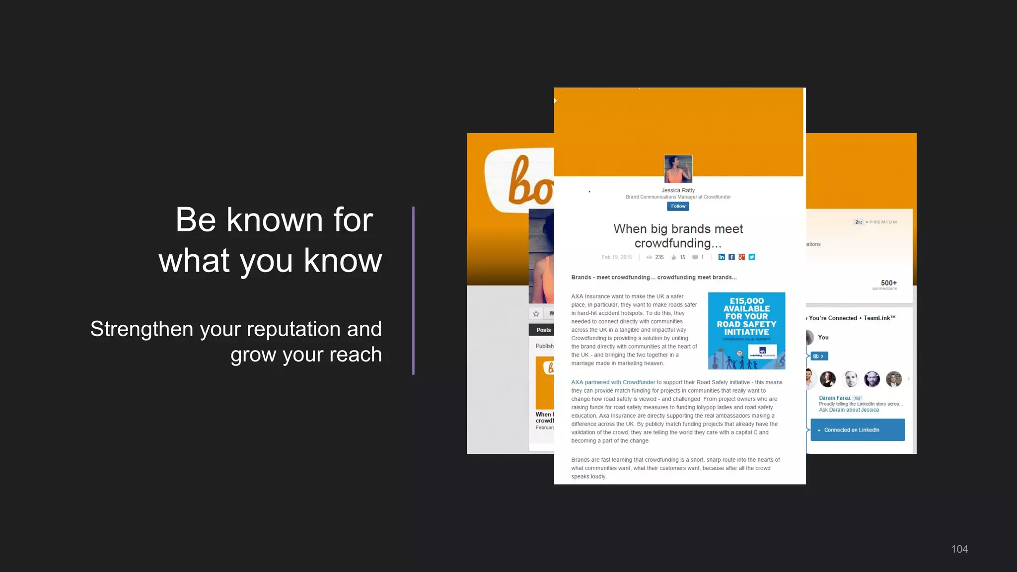 Be known for
what you know
Strengthen your reputation and
grow your reach
104
 