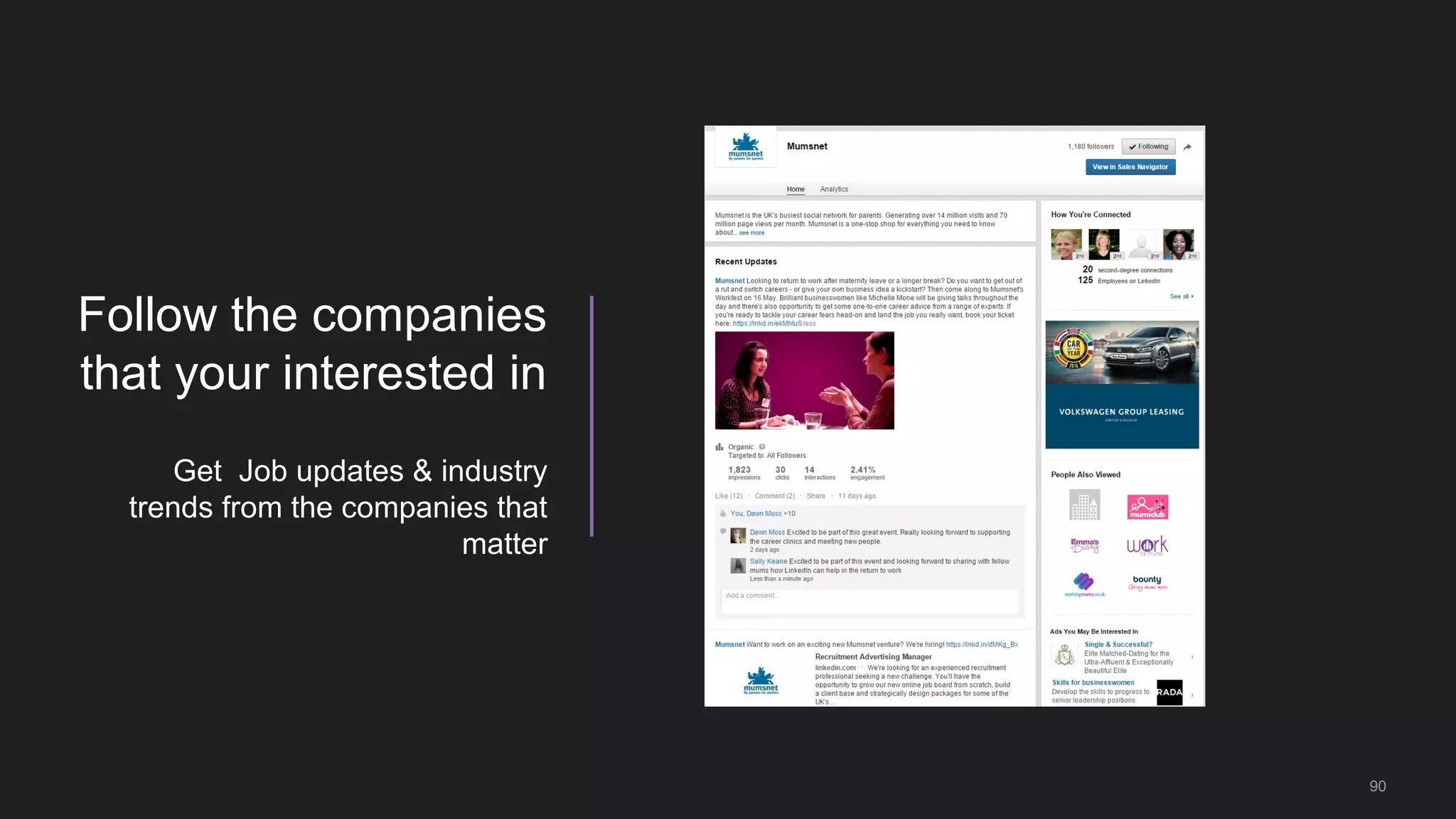 90
Follow the companies
that your interested in
Get Job updates & industry
trends from the companies that
matter
 