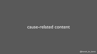 @hannah_bo_banna
cause-related content
 