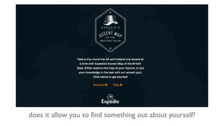 does it allow you to find something out about yourself?
 