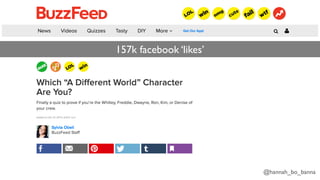 @hannah_bo_banna
157k facebook ‘likes’
 