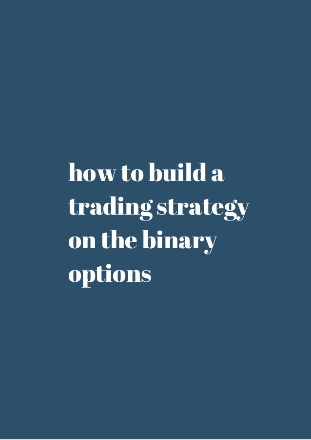 Trading Strategy For Binary Options. Winning Strategies Explained